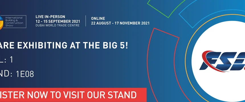 We are very impressed that FSE Group, will exhibit  at BIG 5 in Dubai